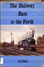 Book, Nock, O.S, The Railway Race to the North, 1958