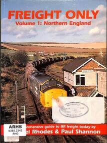 Book, Rhodes, Michael et al, Freight Only Volume 1: Northern England, 1987