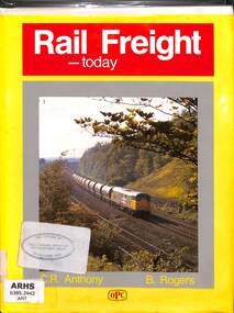 Book, Anthony, C.R. et al, Rail Freight -today, 1989