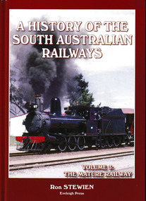 Book, Stewien, Ronald, A History of the South Australian Railways Volume 3 The mature railway, 2026