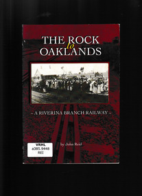 Book, John Reid, The Rock to Oaklands - A Riverina branch railway, 2008