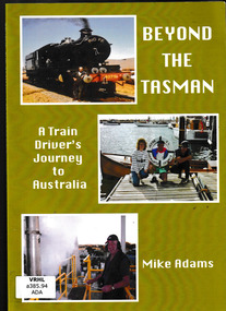 Book, Mike Adam, Beyond the Tasman : a train driver's journey to Australia, 2025