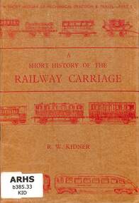 Book, Kidner, R.W, A Short History of the Railway Carriage, 1946