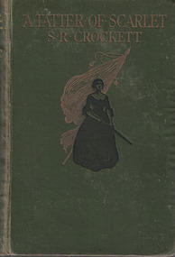 Book, Crockett, S. R. (Samuel Rutherford Crockett), A tatter of scarlet : adventurous episodes of the Commune in the Midi, 1871, 1913