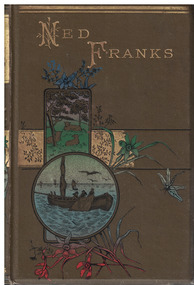 Book, A.L.O.E. [A Lady of England - pseudonym of Charlotte Maria Tucker], Ned Franks : the one-armed sailor, [n.d.] [1865?]