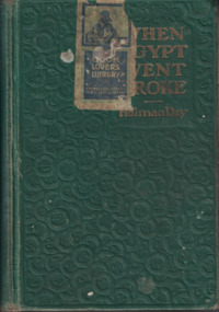 Book - Novel, Day, Holman, When Egypt went broke : a novel by Holman Day, Copyright 1921