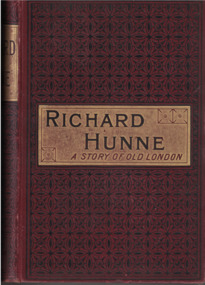 Book - Novel, Sargent, George E, Richard Hunne : a story of old London, [n.d.] [First published by Religious Tract Society in 1871, this edition probably 1890]