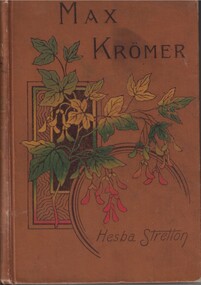 Book - Novel, Stretton Hesba (pseudonym of Sarah Smith), Max Kromer : a story of the siege of Strasbourg, [n.d.] [1871]