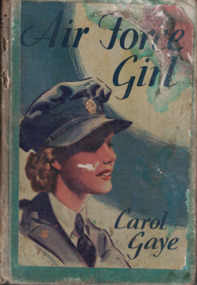 Book - Novel, Gaye, Carol, Air Force girl : a romantic novel, 1941