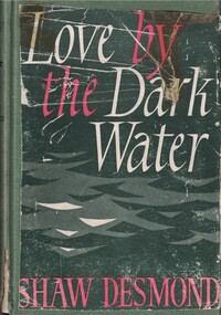 Book - Novel, Desmond, Shaw, Love by the dark water, 1952