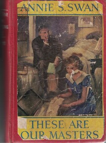 Book - Novel, Swan, Annie S. (Mrs Burnett Smith), These are our masters, 1939