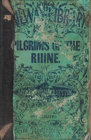 Book - Novel, Lord Lytton (Edward George Earle Lytton Bulwer-Lytton, 1st Baron Lytton), The pilgrims of the Rhine : with poem "The ideal world", 1855