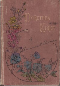 Book - Novel, Swan, Annie S. (Mrs Burnett Smith), Dorothea Kirke : or free to serve, 1891