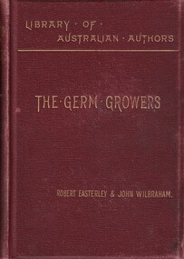 Book - Novel, Easterley, Robert et al, The germ growers : an Australian story of adventure and mystery, 1892
