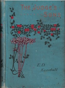 Book - Novel, Kendall, E. D. [Estelle D.], The judge's sons, n.d. [1887]