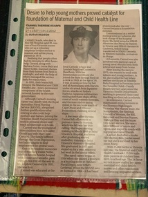 Newspaper - Newspaper clipping, Desire to help young mothers proved catalyst for foundation of Maternal and Child Health Line / Carmel Therese Scarfe / Nurse / 27-1-1927 - 19-11-2012 / By Susan Hudson, [ca. late 2012 or early 2013]