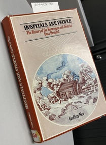 Book - Hard cover with dust jacket, Hospitals are People : The History of the Mooroopna and District Base Hospital, 1987