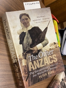 Book, Peter Rees, The OTHER ANZACS : the Extraordinary Story of our World War I Nurses, 2008