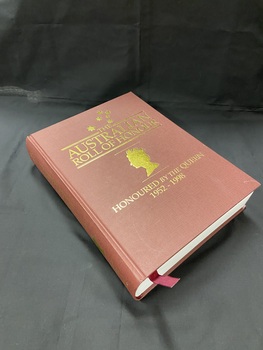 Burgundy coloured hardcover book with a marker ribbon. Title is printed in gold writing on the cover and the spine. There is a gold silhouette of the Queens' head above the text that reads 'honoured by the Queen' in the centre of the front cover and on the lower part of the spine. The stars of the Southern Cross constellation are in gold at the top of the cover above the title that reads The Australian roll of honour'.