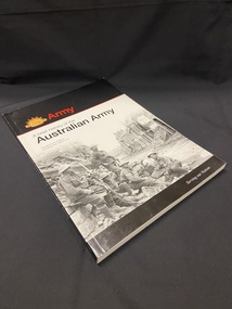 Paperbook book with a black cover and spine. There is a black and white photo on the cover showing a group of five soldiers resting in a bombed out street. The top panel of the cover has 'Army' in red text and a picture of the Australin Army emblem next to it.