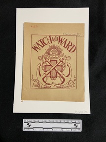 Light tan coloured cardboard cover, bound with thread. Cover displays a rectangle border with the words 'watch and ward' printed inside and the Australian Commonwealth Military Forces emblem beneath. Under the emblem are two anchors and ropes in front of a large cross. The cover is printed in maroon coloured ink.
