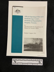 Document - Printed programme, Australian Department of Veteran Affairs, Official opening of the new radiotherapy centre, Heidelberg Reaptriation Hospital, Victoria, 1992