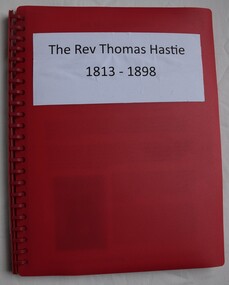 Collection of biographical notes, articles, and images of the Rev. Thomas Hastie, 1813 to 1898.