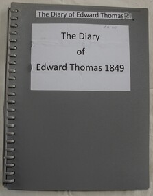 Typed transcript and copies of handwritten version of the 1849 diary of Edward Thomas' voyage to Australia.