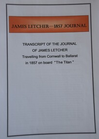 Transcription of a journal record of James Letcher's voyage on The Tital from England to Victoria in 1857. 
