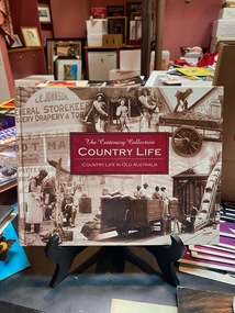 Book, The Centenary Collection: Country Life: Country Life in Old In Australia