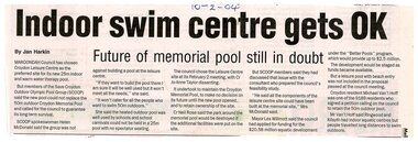 Newspaper, Article 'Indoor swim centre gets ok' by Jan Harkin, 10 February 2004, paper unknown