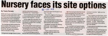 Newspaper, Article 'Nursery faces its site options' by Travis Parnaby, 16 December 2003, paper unknown