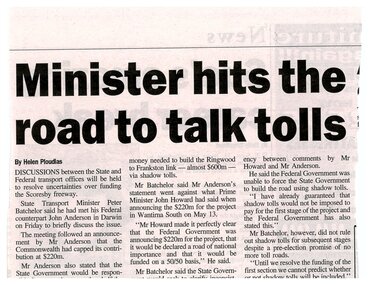 Newspaper, Article ' Minister hits the road to talk tolls' by Helen Ploudlas, paper and date unknown