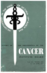 Archive - Board Report, Report of the Proceedings of the Cancer Institute Board from 29th March, 1949 to 30th June, 1952