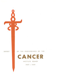 Archive - Board Report, Report of the Proceedings of the Cancer Institute Board,  1957-1959, 30 June 1959