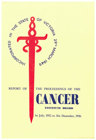 Archive - Board Report, Report of the Proceedings of the Cancer Institute Board 1st July,1952 to 31st December, 1956, 31st December 1956