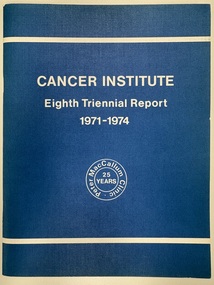 Archive - Board Report, CANCER INSTITUTE Eighth Triennial Report 1971-1974, 1974