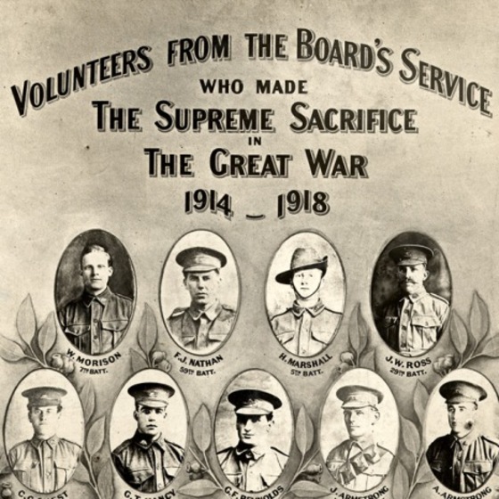 Nine black and white portrait photographs of soldiers under the title, 'Volunteers from the Board's Service Who Made the Supreme Sacrifice in the Great War 1914-1918'.